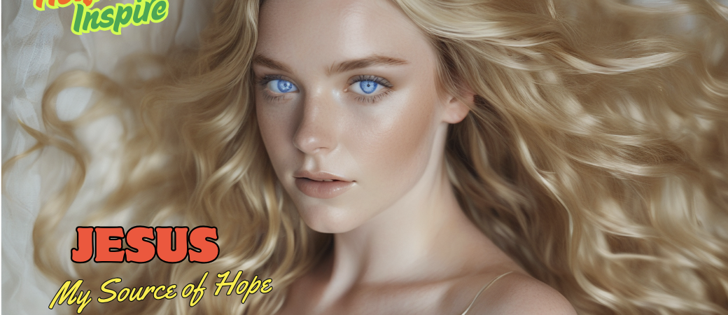 Jesus, My Source of Hope